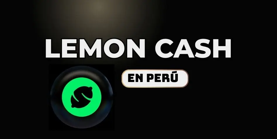 Lemon Cash Perú: cómo funciona, riesgos, rendimientos y si puede reemplazar a Yape
