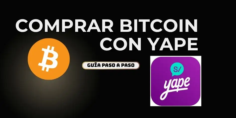 Cómo comprar Bitcoin con Yape en Perú paso a paso