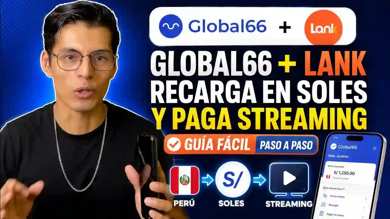 Global66 + Lank: recarga soles y paga streaming 2026